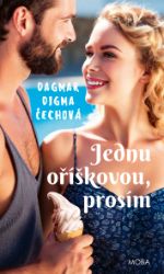 Jednu oříškovou, prosím - Dagmar Digma Čechová - Romány pro ženy Jednu oříškovou, prosím