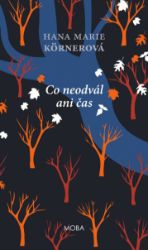 Co neodvál ani čas Co neodvál ani čas