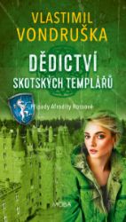 Dědictví skotských templářů - Vlastimil Vondruška - Historické detektivky Dědictví skotských templářů