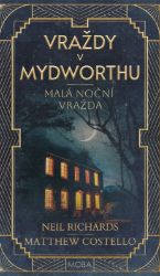Malá noční vražda - Vraždy v Mydworthu 2 - Matthew John Costello,Neil Richards - Světové detektivky Malá noční vražda - Vraždy v Mydworthu 2