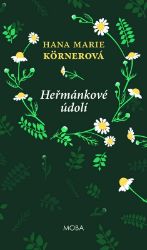 Heřmánkové údolí - Hana Marie Körnerová - Romány pro ženy Heřmánkové údolí