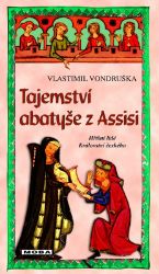 Tajemství abatyše z Assisi - Hříšní lidé Království českého Tajemství abatyše z Assisi - Hříšní lidé Království českého