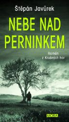 Nebe nad Perninkem - Štěpán Javůrek - Česká a slovenská beletrie Nebe nad Perninkem