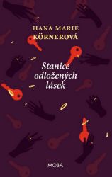 Stanice odložených lásek - Hana Marie Körnerová - Romány pro dívky Stanice odložených lásek