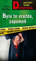 Byla to vražda, zapomeň