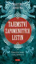Tajemství zapomenutých listin - Historický román z doby Václava II. - Martina Novotná - Historické detektivky Tajemství zapomenutých listin