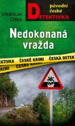 Nedokonaná vražda - Stanislav Češka - České a slovenské detektivky Nedokonaná vražda