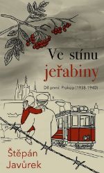 Ve stínu jeřabiny - Díl první: Prokop (1938-1940)