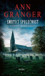 Smrtící společnost - Ann Granger - Dobrodružné romány Smrtící společnost