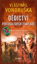 Dědictví portugalských templářů - Vlastimil Vondruška - Historické romány Dědictví portugalských templářů, Případy Afrodity Rossové 3