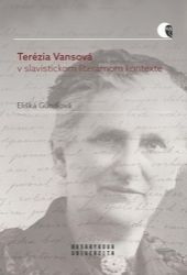 Terézia Vansová v slavistickom literárnom kontexte - Eliška Gunišová - Slovenská literatura Terézia Vansová v slavistickom literárnom kontexte