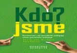 Kdo jsme? / Who are we? - Rozmanitost rolí speciálního pedagoga očima speciálního pedagoga - Věra Vojtová,Petra Röderová,Karel Červenka - Dvojjazyčná literatura Kdo jsme?