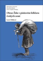 Obraz Žida v písňovém folkloru českých zemí - Lucie Uhlíková - Sociologie Obraz Žida v písňovém folkloru českých zemí