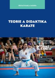 Teorie a didaktika karate - Michal Hrubý - Bojová umění Teorie a didaktika karate