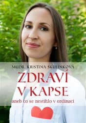 Zdraví v kapse - Kristina Skulinková - Nemoci a zdravotní problémy Zdraví v kapse