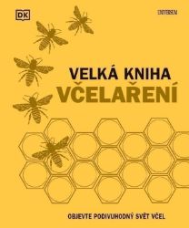 Velká kniha včelaření - kolektiv autorů,Steve Alton,Bill Fitzmaurice,Judy Earl,Emma Sarah Tennant - Chovatelství Velká kniha včelaření