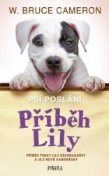 Psí poslání: Příběh Lily - William Bruce Cameron - Dobrodružné knihy pro děti Psí poslání: Příběh Lily