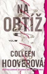 Na obtíž - Colleen Hooverová - Young Adult Na obtíž