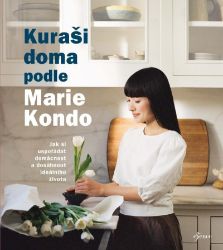 Kuraši doma podle Marie Kondo - Jak si uspořádat domácnost a dosáhnout ideálního života - Marie Kondo - Design Marie Kondo´s Kurashi at Home