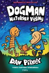 Dogman: Mateřské výšiny - Dav Pilkey - Dětský komiks Dogman Dogman: Mateřské výšiny