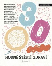 Hodně štěstí, zdraví - Kateřina Rudčenková,Bianca Bellová,Zdeněk Grmolec,Zuzana Hubeňáková,Marek Epstein,Petra Dvořáková,Viktorie Hanišová,Petra Klabouchová,Anna Bolavá,Petra Soukupová,kolektiv autorů - Česká a slovenská beletrie Hodně štěstí, zdraví