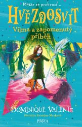 Hvězdosvit: Vilma a zapomenutý příběh - Dominique Valente - Fantasy, sci-fi a gamebook pro děti Hvězdosvit: Vilma a zapomenutý příběh