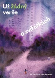 Už žádný verše o zvířátkách - Asa Avdic,Olga Stehlíková,kolektiv autorů,Ewald Murrer,Daniela Vodáčková,Vít Slíva,Jakub Řehák,Radek Malý,Petr Borkovec,Robin Král,Marta Veselá Jirousová,Michal Bystrov,Simona Racková,Ondřej Hanus,Jonáš Hájek,Ladislav Zedník,Miloš Doležal,Dagmar Urbánková,Tomáš Gabriel,Bogdan Trojak,Ondřej Buddeus,Lenka Daňhelová,Tim Postovit - Thrillery Už žádný verše o zvířátkách