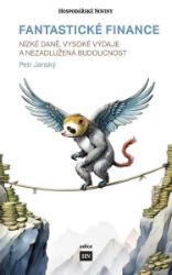 Fantastické finance - Petr Janský - Společnost a politika Fantastické finance