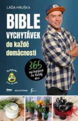 Bible vychytávek do každé domácnosti Bible vychytávek do každé domácnosti