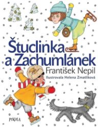 Štuclinka a Zachumlánek - František Nepil - Pohádky pro děti Štuclinka a Zachumlánek