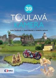 Toulavá kamera 39 - kolektiv autorů,Josef Maršál,Iveta Toušlová,Marek Podhorský,Miroslava Vobecká - Cestopisy a reportáže Toulavá kamera 39