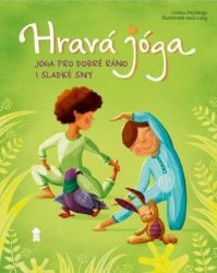 Hravá jóga - Jóga pro dobré ráno i sladké sny Hravá jóga - Jóga pro dobré ráno i sladké sny