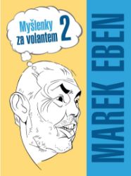 Myšlenky za volantem 2 - Marek Eben - Český humor a satira Myšlenky za volantem 2