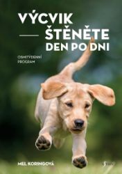 Výcvik štěněte den po dni - Mel Koring - Psi Výcvik štěněte den po dni