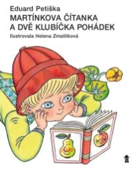 Martínkova čítanka a dvě klubíčka pohádek Martínkova čítanka a dvě klubíčka pohádek