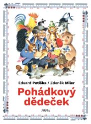 Pohádkový dědeček - Zdeněk Miler,Eduard Petiška - Pohádky Eduarda Petišky Pohádkový dědeček