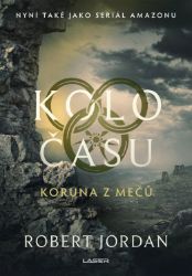 Kolo času: Koruna z mečů - Robert Jordan - Fantasy Kolo času: Koruna z mečů