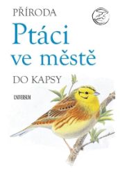 Příroda do kapsy: Ptáci ve městě Příroda do kapsy: Ptáci ve městě