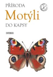 Příroda do kapsy: Motýli - Životní prostředí a ekologie Příroda do kapsy: Motýli