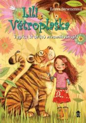 Lili Větroplaška: Tygřice se do lvů nezamilovávají! - Tanya Stewner - Fantasy knihy pro děti Lili Větroplaška: Tygřice se do lvů nezamilovávají!