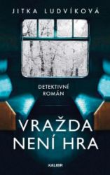 Vražda není hra - Jitka Ludvíková - České a slovenské detektivky Vražda není hra