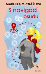 S navigací osudu - Marcela Mlynářová - Český humor a satira S navigací osudu