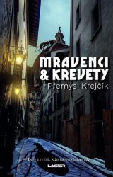 Mravenci a krevety - Přemysl Krejčík - Fantasy Mravenci a krevety