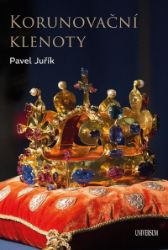 Korunovační klenoty - Pavel Juřík - Literatura faktu Korunovační klenoty