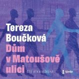 CD Dům v Matoušově ulici - audiokniha - Tereza Boučková - Audioknihy - česká literatura CD Dům v Matoušově ulici