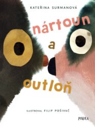 Nártoun a Outloň - Kateřina Surmanová - Dobrodružné knihy pro děti Nártoun a Outloň
