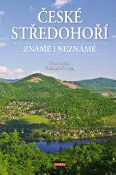 České středohoří známé i neznámé - Vladimír Soukup,Petr David - Mapy Česká republika České středohoří známé i neznámé