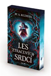 Les ztracených srdcí - M. A. Kuzniar - Young Adult Les ztracených srdcí