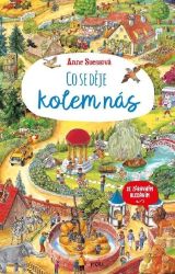 Co se děje kolem nás - Anne Suess - Populárně naučná literatura pro děti Co se děje kolem nás
