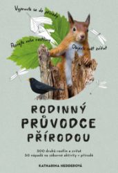 Rodinný průvodce přírodou - Katharina Hedder - Životní prostředí a ekologie Rodinný průvodce přírodou
